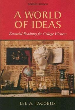 World of Ideas Essential Readings for College Writers 7th 9780312434441 Front Cover