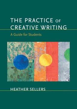 Practice of Creative Writing A Guide for Students  9780312436476 Front Cover