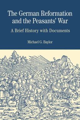 German Reformation and the Peasants' War A Brief History with Documents  9780312437183 Front Cover