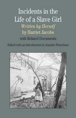 Incidents in the Life of a Slave Girl, Written by Herself