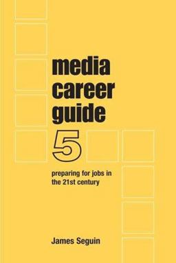 Media Career Guide Preparing for Jobs in the 21st Century 5th 9780312443368 Front Cover