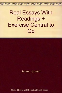 Real Essays with Readings 2e and Exercise Central to Go