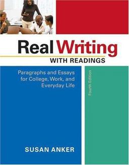 Real Writing with Readings Paragraphs and Essays for College, Work, and Everyday Life 4th 9780312448837 Front Cover