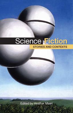 Science Fiction Stories and Contexts  9780312450151 Front Cover