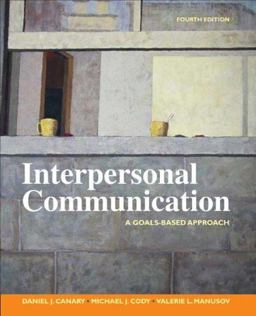 Interpersonal Communication A Goals-Based Approach 4th 9780312451110 Front Cover