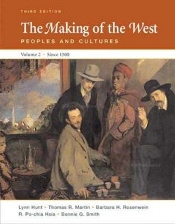 Making of the West since 1500 Peoples and Cultures 3rd 9780312452964 Front Cover