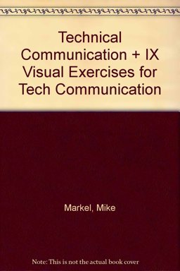 Technical Communication 8e and ix visual exercises for tech Comm