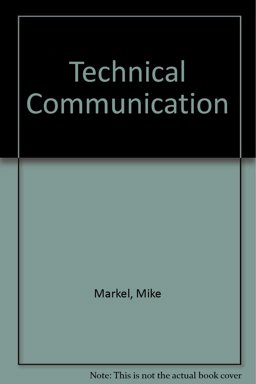 Technical Communication 8e and Handbook of Technical Writing 8e and Document Based Cases for Technical Communication and ix visual exercises for tech Comm