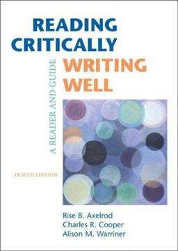 Reading Critically, Writing Well A Reader and Guide 8th 9780312463823 Front Cover