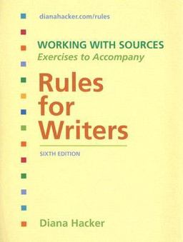 Working with Sources: Exercises to Accompany Rules for Writers