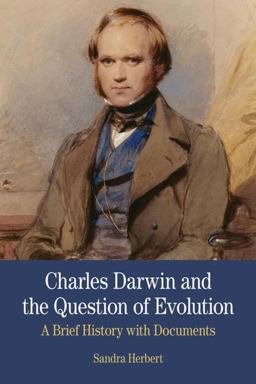 Charles Darwin and the Question of Evolution A Brief History with Documents  9780312475178 Front Cover