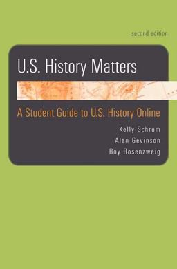 U. S. History Matters A Student Guide to U. S. History Online 2nd 9780312478384 Front Cover