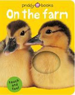 Bright Baby Touch and Feel on the Farm  9780312498597 Front Cover