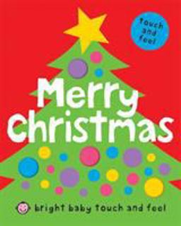 Bright Baby Touch and Feel Merry Christmas  9780312506520 Front Cover