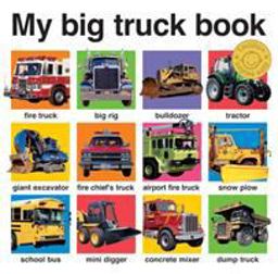 My Big Truck Book  9780312511067 Front Cover