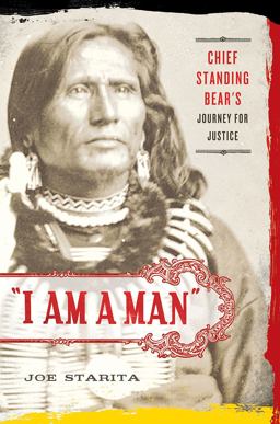 I Am a Man Chief Standing Bear's Journey for Justice  9780312533045 Front Cover