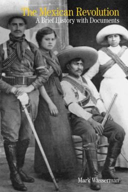 Mexican Revolution A Brief History with Documents  9780312535049 Front Cover