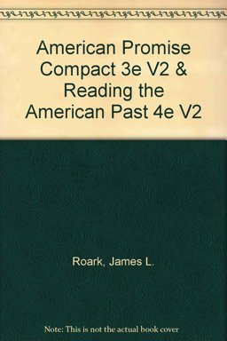 American Promise Compact 3e V2 and Reading the American Past 4e V2