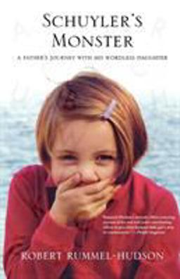 Schuyler's Monster A Father's Journey with His Wordless Daughter  9780312538804 Front Cover