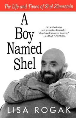 Boy Named Shel The Life and Times of Shel Silverstein 2nd 9780312539313 Front Cover