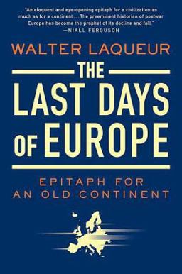Last Days of Europe Epitaph for an Old Continent  9780312541835 Front Cover