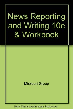 News Reporting and Writing 10e and Workbook 10th 2010 9780312547561 Front Cover