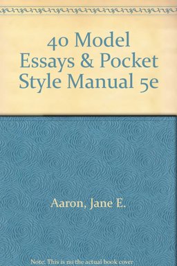 40 Model Essays and Pocket Style Manual 5e