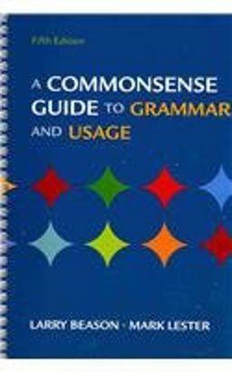 Commonsense Guide to Grammar and Usage 5e and Exercise Central to Go