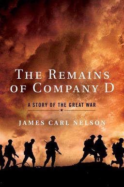 Remains of Company D A Story of the Great War  9780312551001 Front Cover