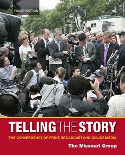 Telling the Story The Convergence of Print, Broadcast and Online Media 4th 9780312554309 Front Cover