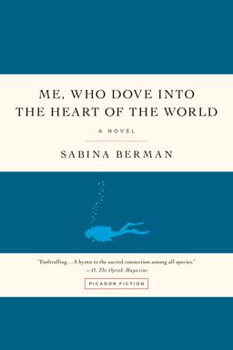 Me, Who Dove into the Heart of the World  9780312556136 Front Cover