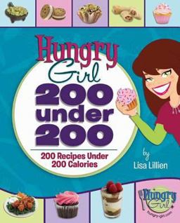 Hungry Girl: 200 Under 200 200 Recipes under 200 Calories  9780312556174 Front Cover