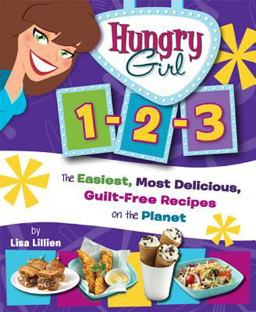 Hungry Girl 1-2-3 The Easiest, Most Delicious, Guilt-Free Recipes on the Planet  9780312556181 Front Cover