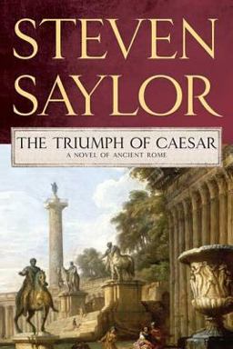 Triumph of Caesar A Novel of Ancient Rome  9780312556990 Front Cover