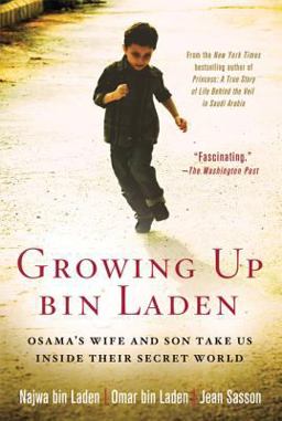 Growing up Bin Laden Osama's Wife and Son Take Us Inside Their Secret World  9780312560874 Front Cover