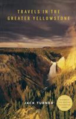 Travels in the Greater Yellowstone  9780312560959 Front Cover