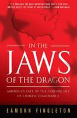 In the Jaws of the Dragon America's Fate in the Coming Era of Chinese Dominance  9780312561628 Front Cover