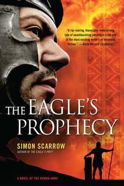 Eagle's Prophecy A Novel of the Roman Army  9780312565268 Front Cover