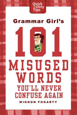Grammar Girl's 101 Misused Words You'll Never Confuse Again  9780312573379 Front Cover
