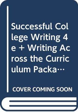 Successful College Writing 4e and Writing Across the Curriculum Package