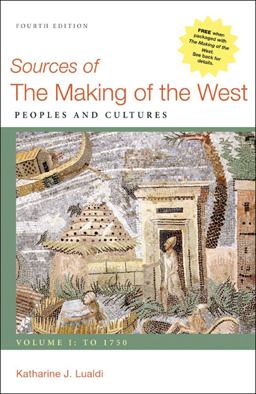 Sources of the Making of the West, Volume I: To 1750 Peoples and Cultures 4th 9780312576110 Front Cover