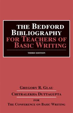 The Bedford Bibliography for Teachers of Basic Writing The Bedford Bibliography for Teachers of Basic Writing