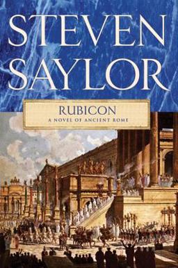 Rubicon A Novel of Ancient Rome  9780312582425 Front Cover