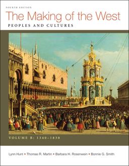 The Making of the West, Volume B: 1340-1830 The Making of the West, Volume B: 1340-1830