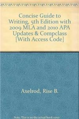 Axelrod and Cooper's Concise Guide to Writing 5e with 2009 MLA and 2010 APA Updates and CompClass