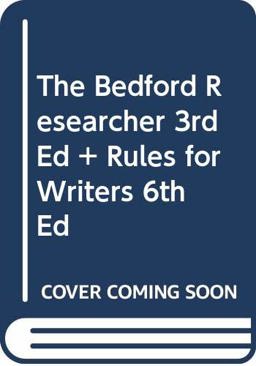 Bedford Researcher 3e and Rules for Writers 6e