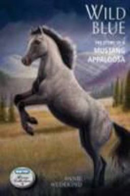 Wild Blue The Story of a Mustang Appaloosa  9780312599171 Front Cover
