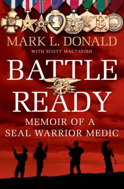 Battle Ready Memoir of a SEAL Warrior Medic  9780312600754 Front Cover