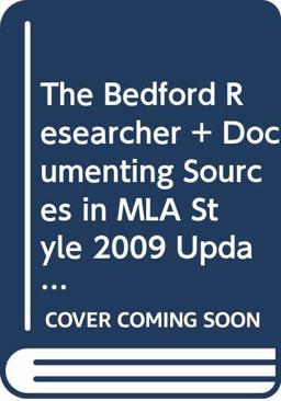 Bedford Researcher 3e and Documenting Sources in MLA Style: 2009 Update