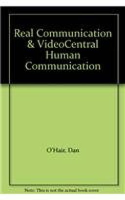 Real Communication and VideoCentral Human Communication